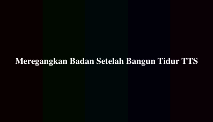 Meregangkan Badan Setelah Bangun Tidur TTS, Berikut Jawabannya