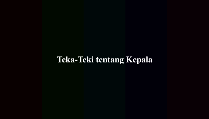 Jawaban Teka-Teki tentang Kepala yang Sedang Viral