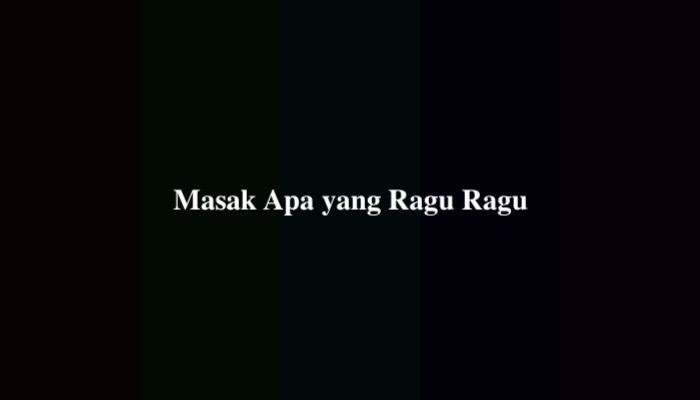 Masak Apa yang Ragu Ragu? Ternyata Ini Jawabannya