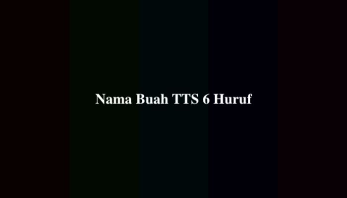 Nama Buah TTS 6 Huruf, Berikut Jawabannya
