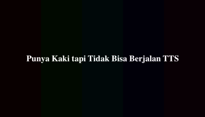 Punya Kaki tapi Tidak Bisa Berjalan TTS, Simak Jawabannya