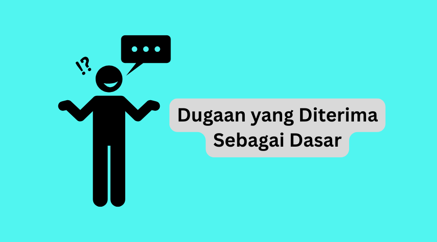 Dugaan yang Diterima Sebagai Dasar TTS
