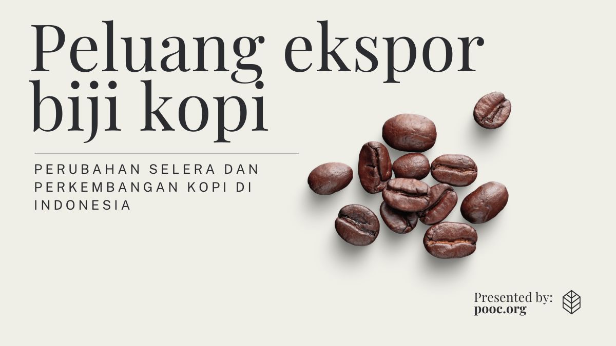 Industri Kopi Indonesia Terus Berkembang, dari Perubahan Selera hingga Peluang Ekspor